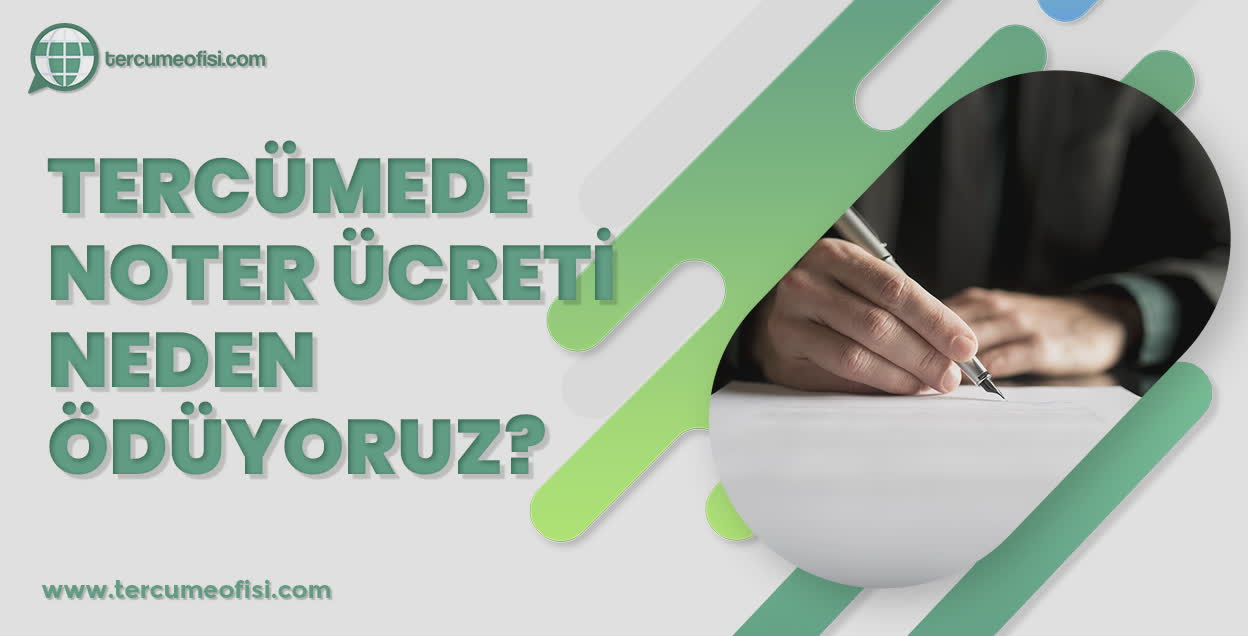 Tercümede Noter Ücreti Neden Ödüyoruz?